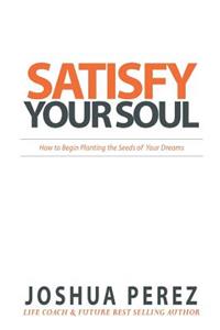 Satisfy Your Soul