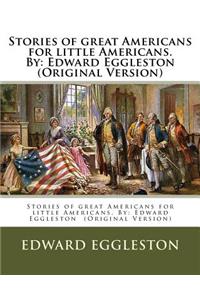 Stories of great Americans for little Americans. By