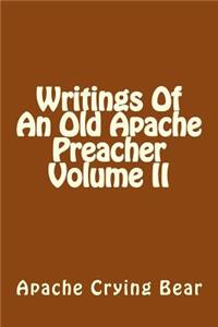 Writings Of An Old Apache Preacher Volume II