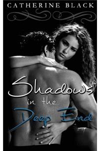 Shadows in the Deep End