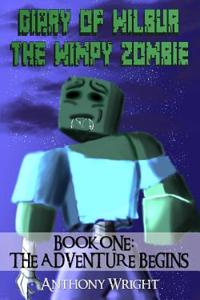 Diary of Wilbur the Wimpy Minecraft Zombie