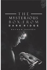 The Mysterious Box from Dark Ridge