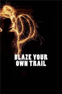 Blaze Your Own Trail