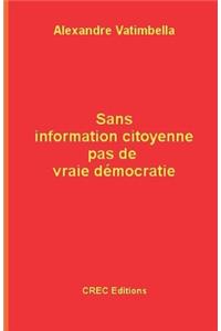 Sans information citoyenne pas de vraie démocratie