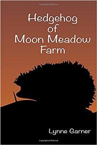 Hedgehog of Moon Meadow Farm