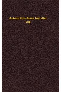 Automotive Glass Installer Log