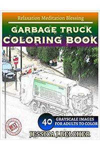 Garbage Truck Coloring Book for Adults Relaxation Meditation Blessing