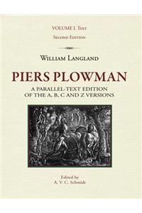 Piers Plowman, a parallel-text edition of the A, B, C and Z versions: A Parallel-Text Edition of the A, B, C and Z Versions: Volume I. Text