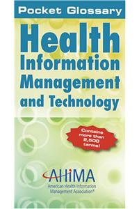 Pocket Glossary of Health Information Management and Technology