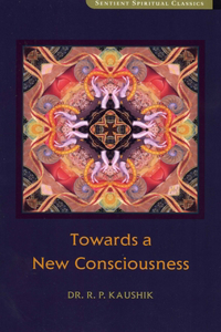 Towards a New Consciousness