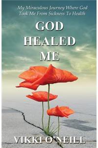 God Healed Me