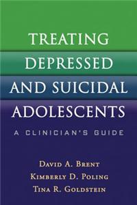 Treating Depressed and Suicidal Adolescents