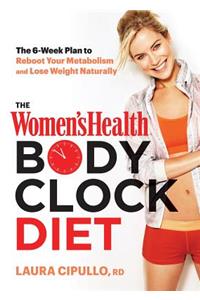 The Women's Health Body Clock Diet