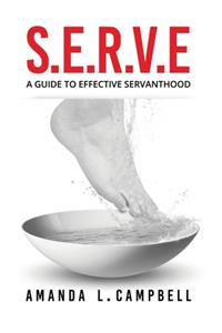 S.E.R.V.E A Guide To Effective Servanthood