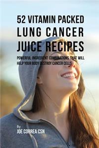 52 Vitamin Packed Lung Cancer Juice Recipes