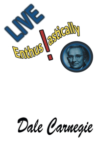 Live Enthusiastically!