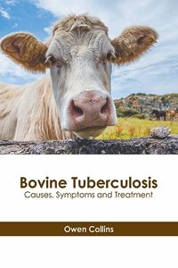 Bovine Tuberculosis: Causes, Symptoms and Treatment