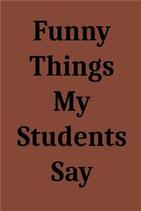 Funny Things My Students Say