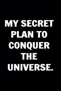 My Secret Plan to Conquer the Universe. Coworkers Funny Journal