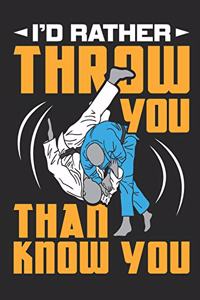 I'd Rather Throw You Than Know You