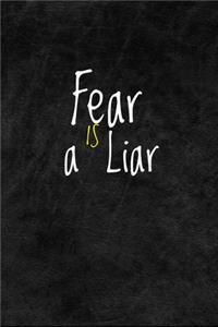Fear is a liar