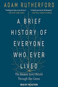 Brief History of Everyone Who Ever Lived Lib/E