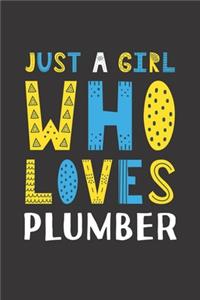 Just A Girl Who Loves Plumber