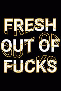 Fresh Out Of Fucks