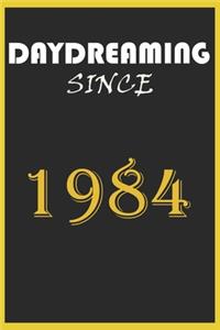 Daydreaming Since 1984 Notebook Birthday Gift