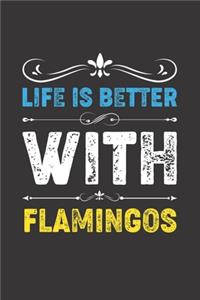 Life Is Better With Flamingos