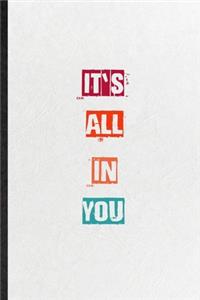 It's All In You