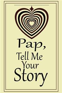 pap, tell me your story