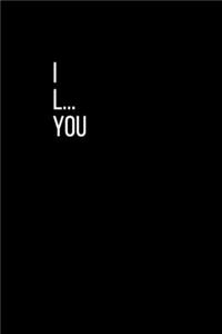 I L... You