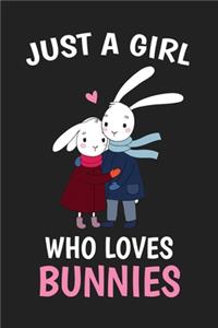 Just A Girl Who Loves Bunnies