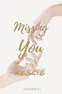Missing You LESLIE Journal