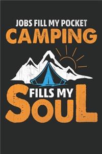 Jobs fill my pocket camping fill my soul