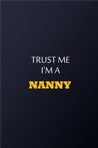 Trust Me I'm A Nanny Notebook - Funny Nanny Gift