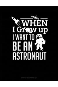 When I Grow Up I Want To Be An Astronaut