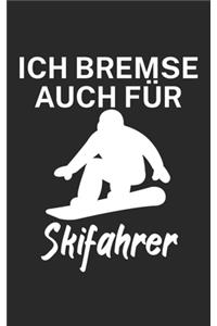 Ich bremse auch für Skifahrer