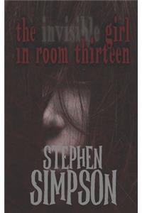 The Invisible Girl in Room Thirteen
