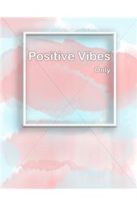 Positive Vibes Only