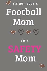 I'm Not Just A Football Mom I'm A Safety Mom