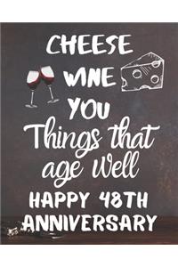 Cheese Wine You Things That Age Well Happy 48th Anniversary