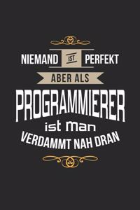 Niemand ist perfekt aber als Programmierer ist man verdammt nah dran