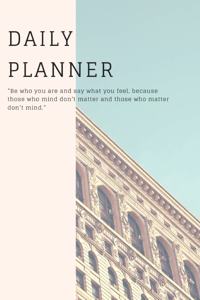 Daily Planner: Be Who You Are Daily Planner For Organizing Daily Meetings And Tasks Undated Planner