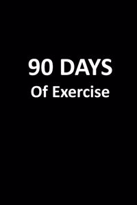 90 Days of Exercise