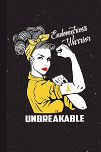 Endometriosis Warrior Unbreakable