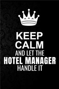 Keep Calm and Let the Hotel manager Handle It