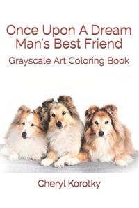 Once Upon A Dream Man's Best Friend