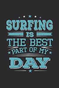 Surfing Is The Best Part Of My Day